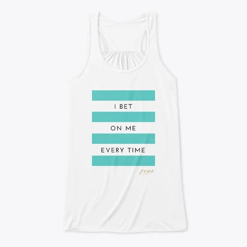 I Bet on Me Every Time Teal Tank