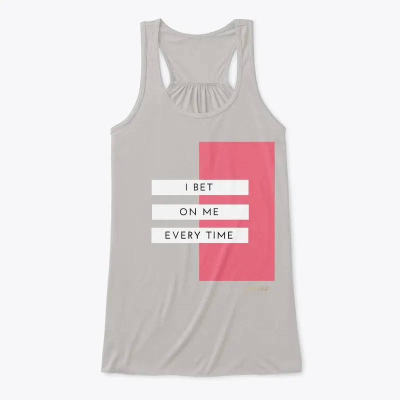 I Bet On Me Every Time Pink Tank