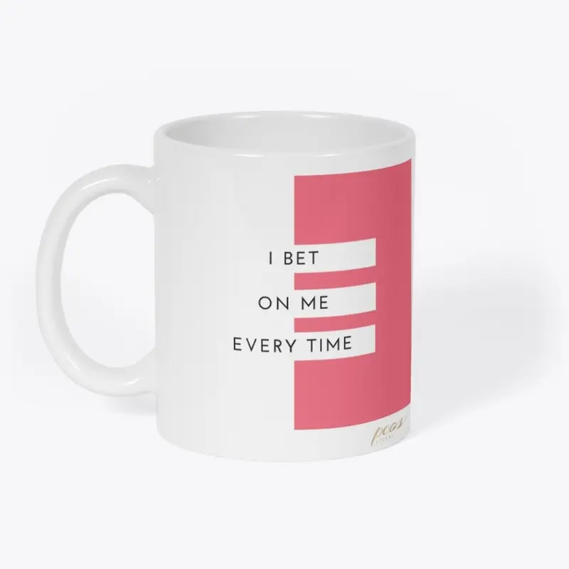 I Bet on Me Every Time Pink Mug